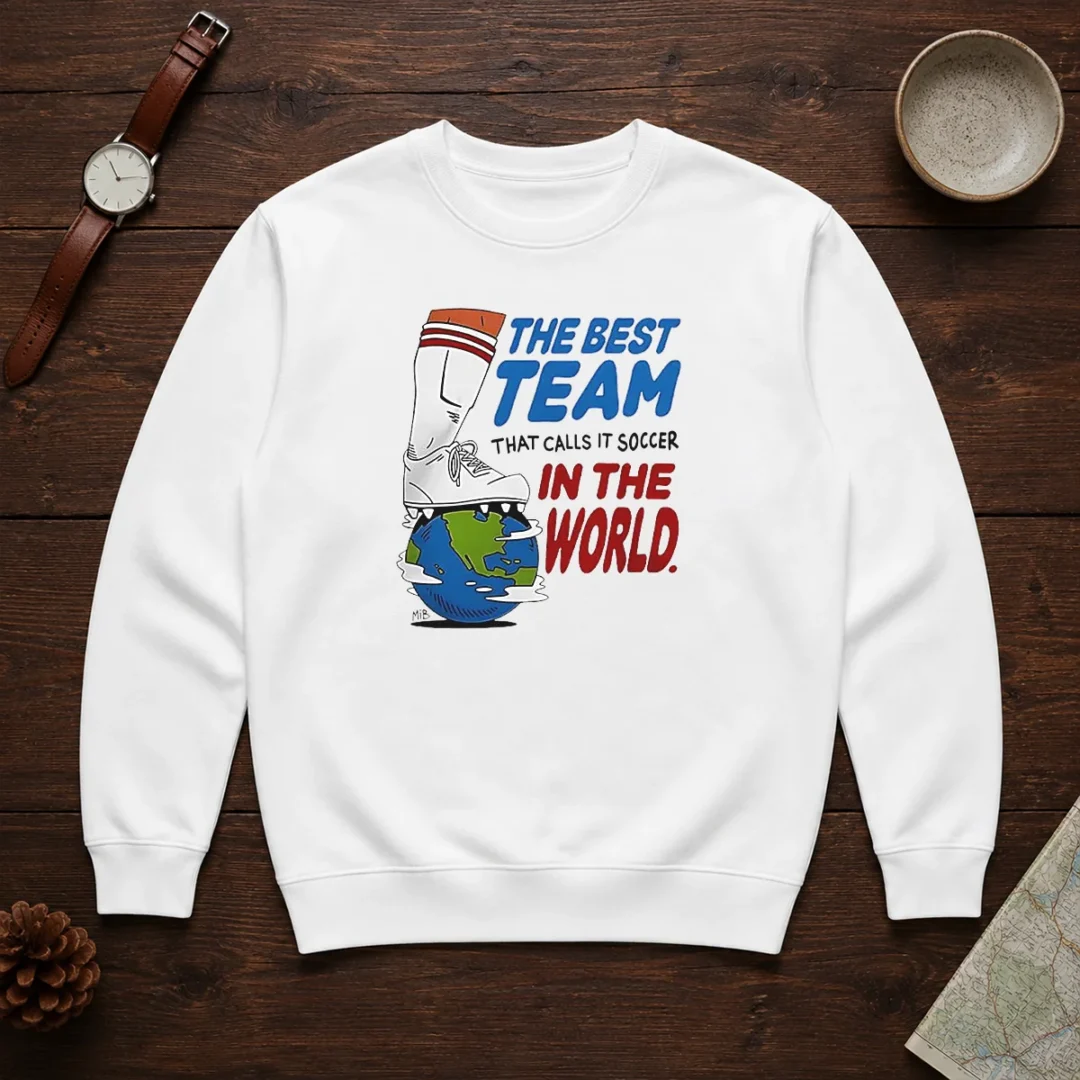 nice-the-best-team-that-calls-it-soccer-in-the-world-sweater Nice The Best Team That Calls It Soccer In The World Sweater