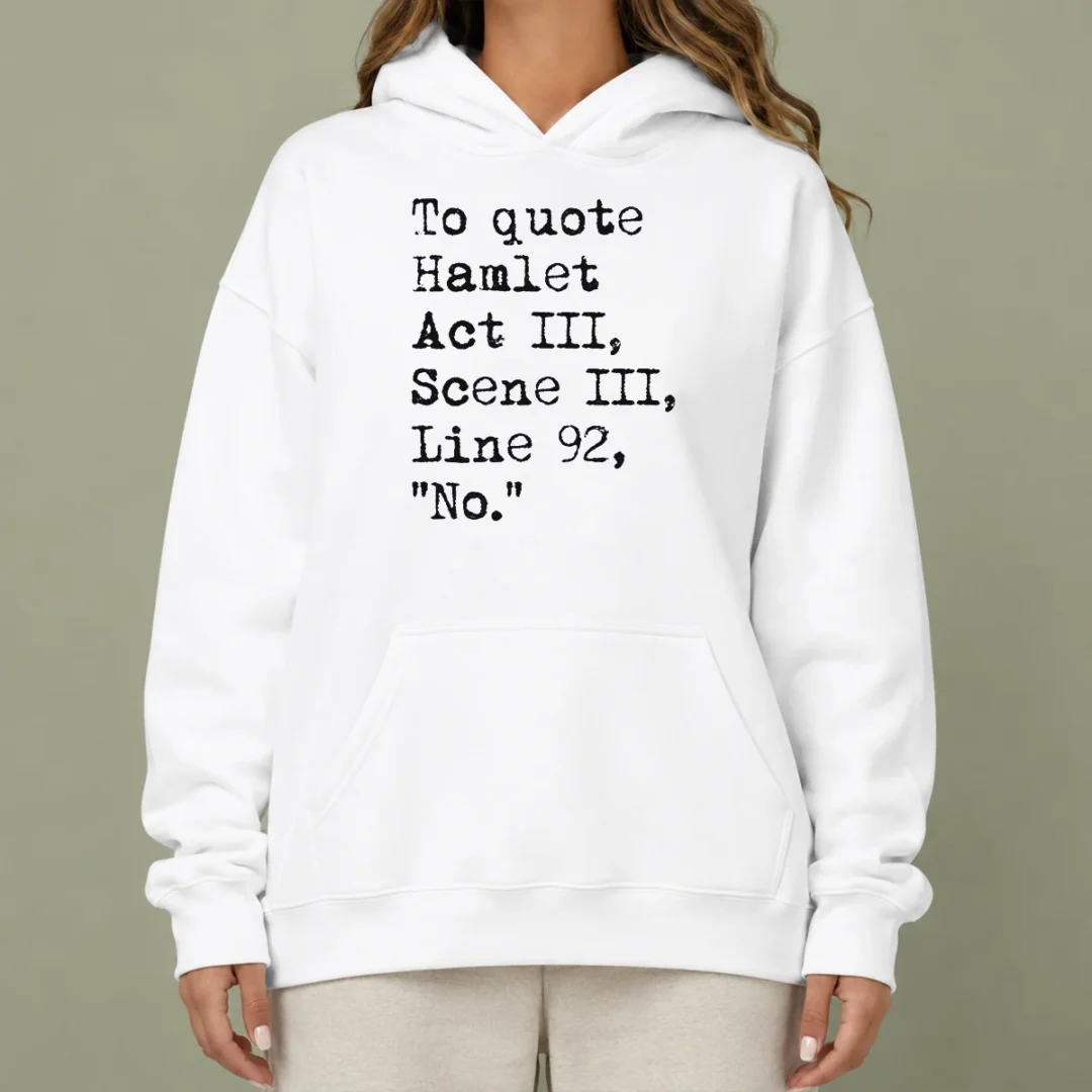nice-to-quote-hamlet-act-iii-scene-iii-line-92-no-hoodie Nice To Quote Hamlet Act III Scene III Line 92 No Hoodie