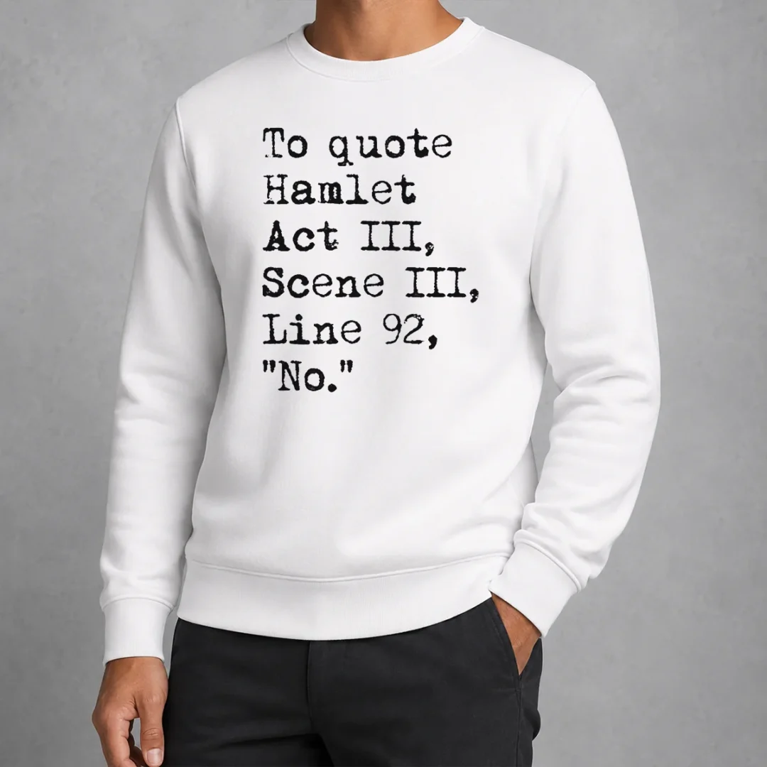 nice-to-quote-hamlet-act-iii-scene-iii-line-92-no-sweater Nice To Quote Hamlet Act III Scene III Line 92 No Sweater