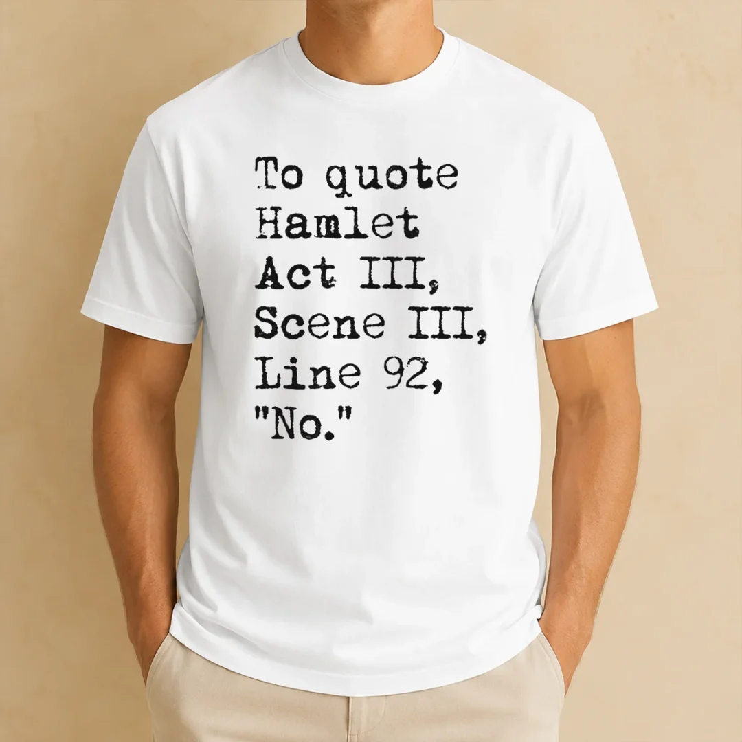 nice-to-quote-hamlet-act-iii-scene-iii-line-92-no-t-shirt Nice To Quote Hamlet Act III Scene III Line 92 No