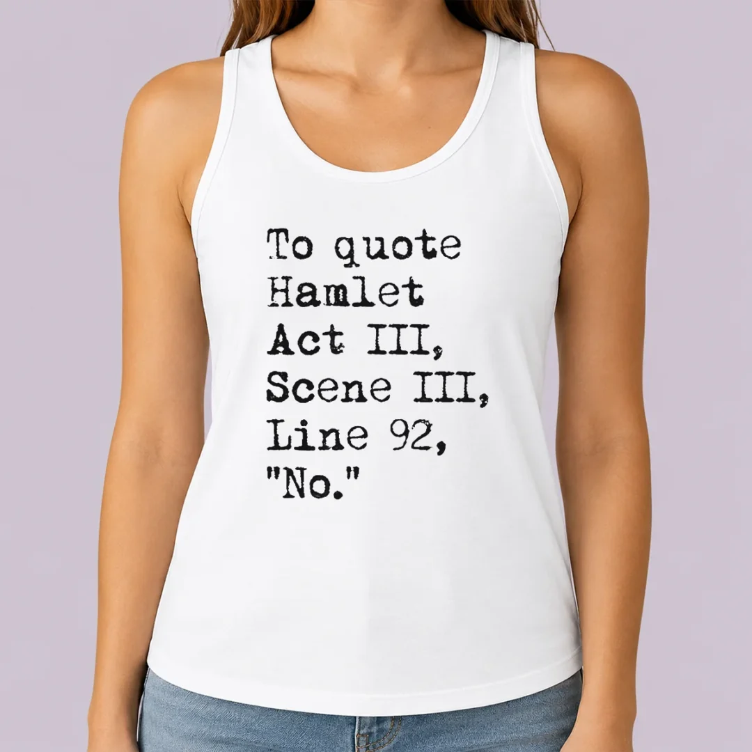 nice-to-quote-hamlet-act-iii-scene-iii-line-92-no-tank-top Nice To Quote Hamlet Act III Scene III Line 92 No Tank Top in black, sleeveless casual wear with printed quote