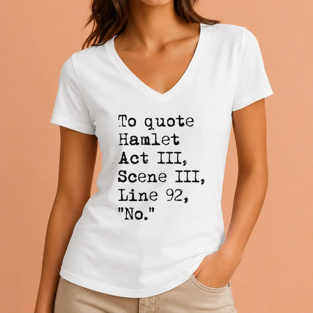 nice-to-quote-hamlet-act-iii-scene-iii-line-92-no-v-neck-shirt Nice To Quote Hamlet Act III Scene III Line 92 No V Neck Shirt in black, front view showing V neckline and printed text