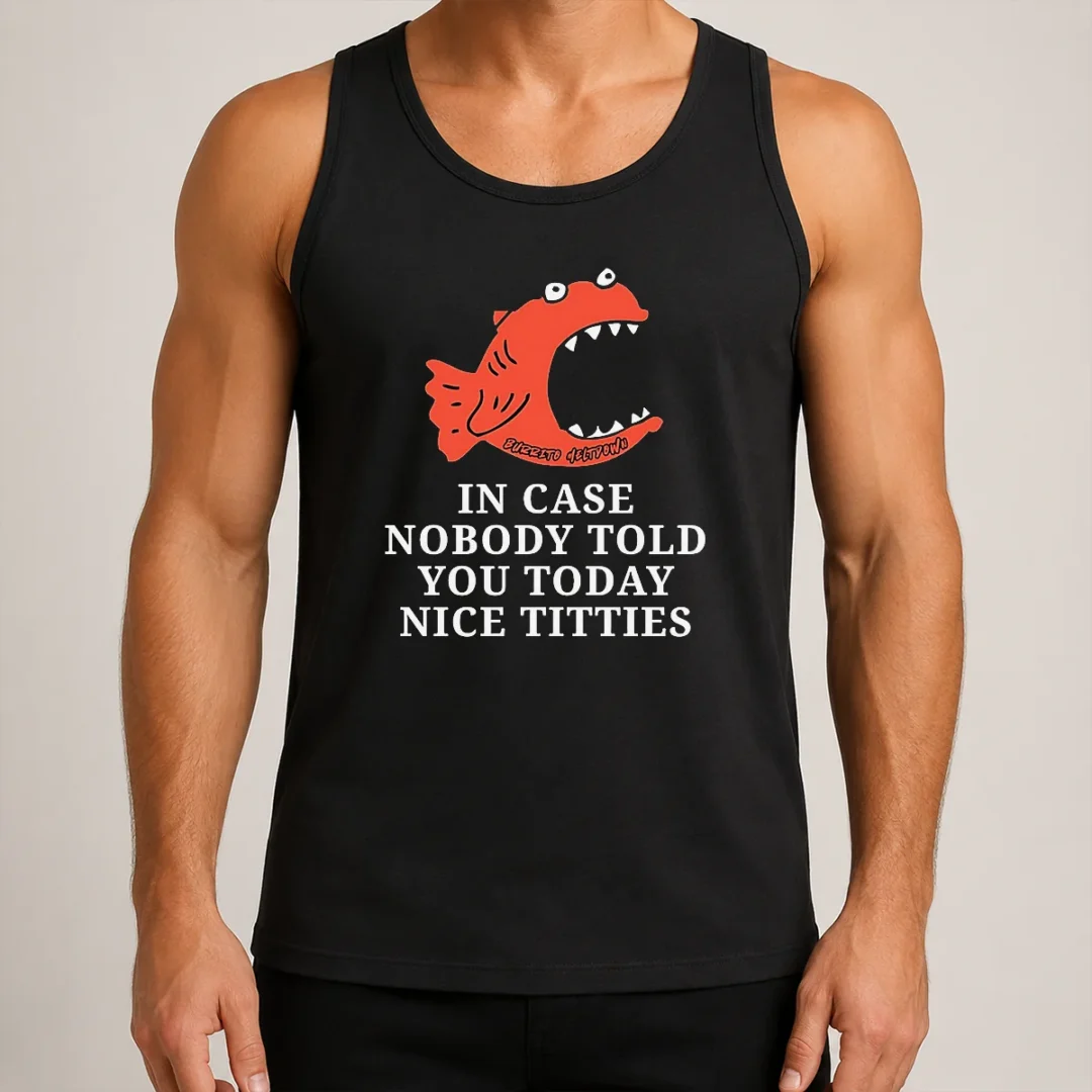 nice-top-in-case-nobody-told-you-today-nice-titties-piranha-burrito-meltdown-tank-top Nice Top In Case Nobody Told You Today Nice Titties Piranha Burrito Meltdown Tank Top