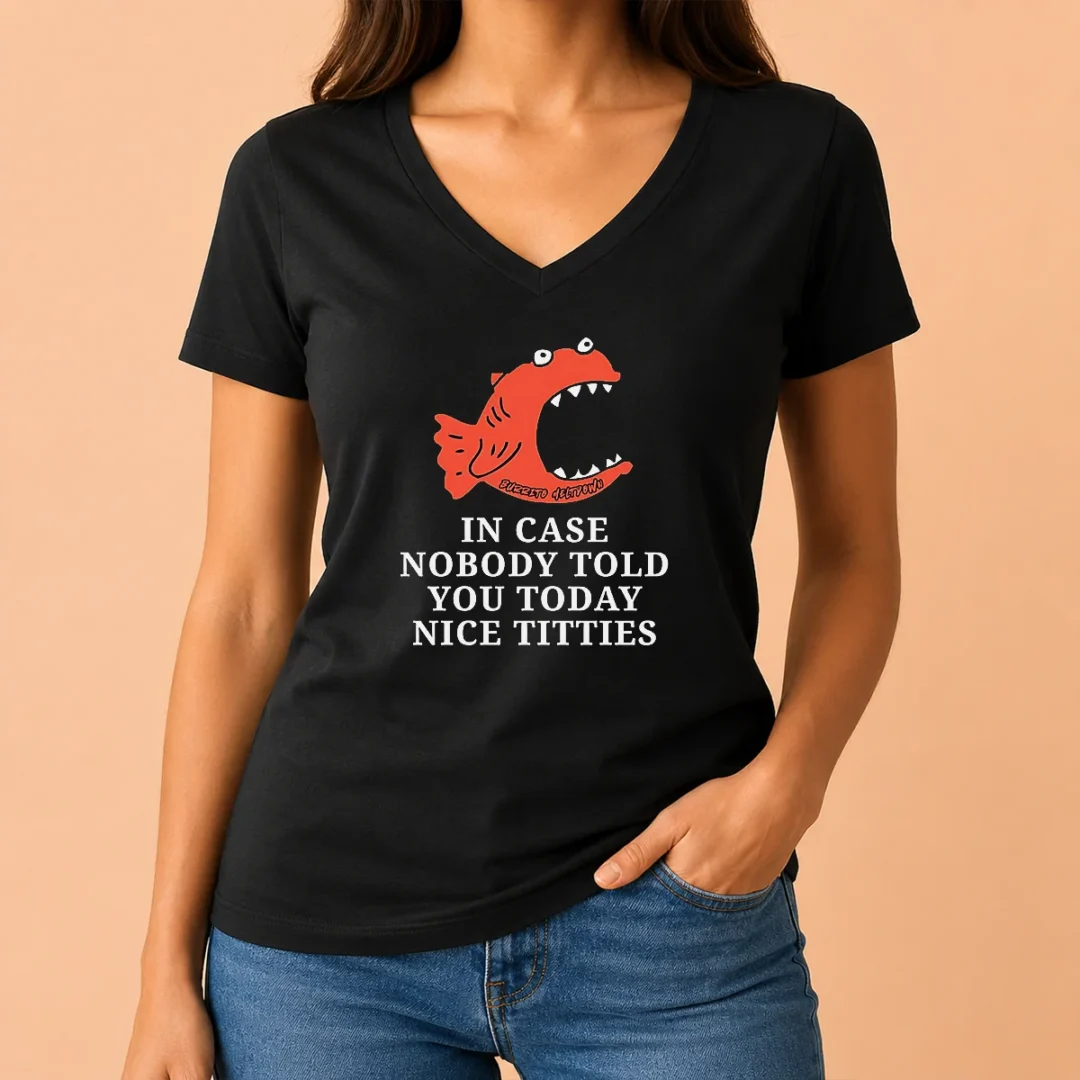 nice-top-in-case-nobody-told-you-today-nice-titties-piranha-burrito-meltdown-v-neck-shirt Nice Top In Case Nobody Told You Today Nice Titties Piranha Burrito Meltdown V-Neck Shirt
