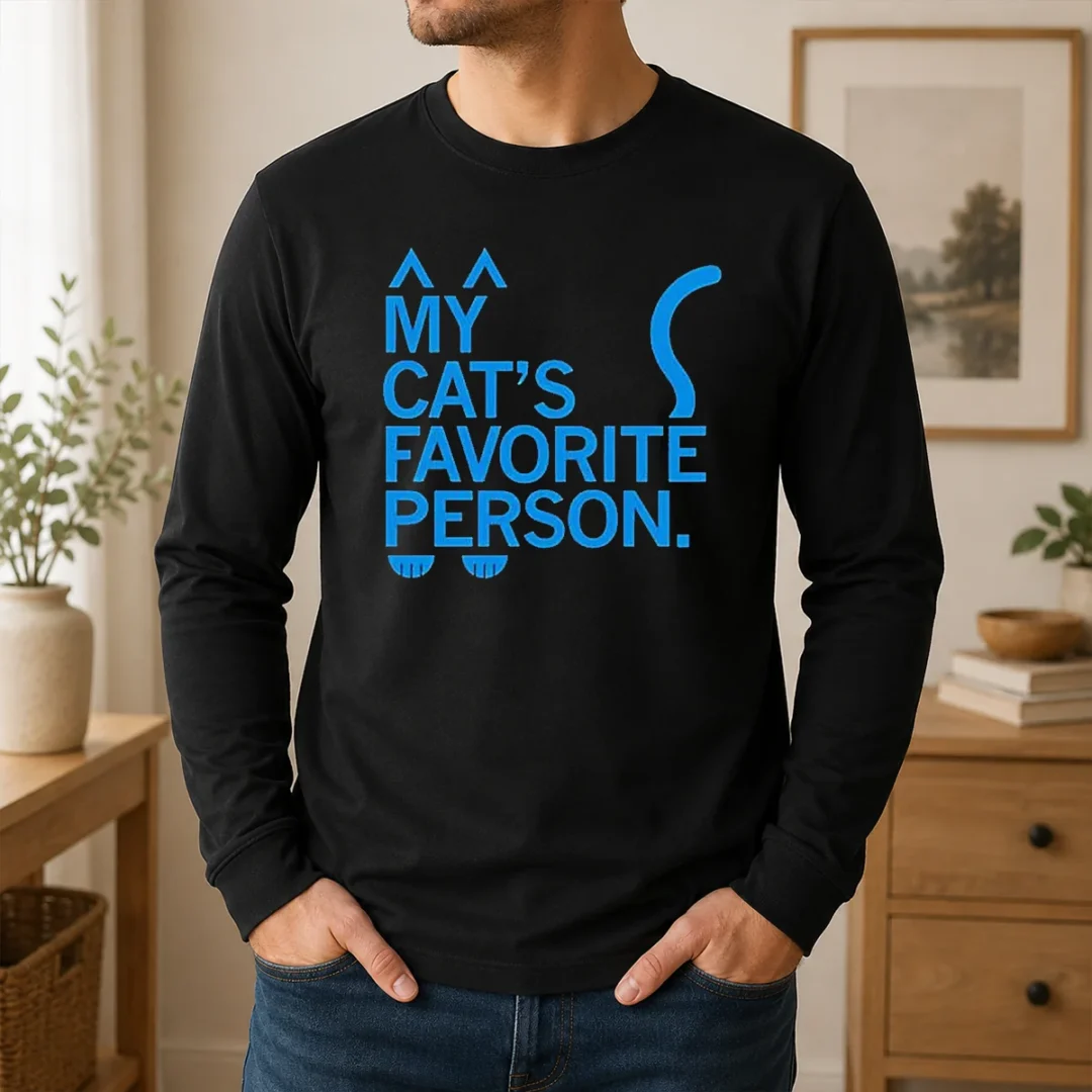 Nice Top My Cat'S Favorite Person Long Sleeve Shirt Nice Top My Cat'S Favorite Person Long Sleeve Shirt