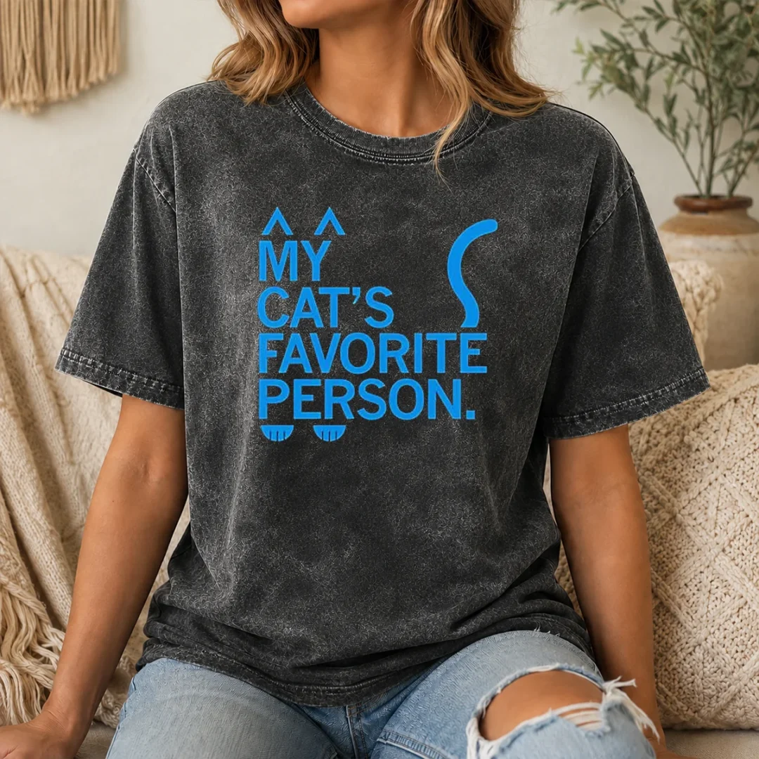 Nice Top My Cat'S Favorite Person Washed T Shirt Nice Top My Cat'S Favorite Person Washed T Shirt in soft washed fabric with comfortable fit