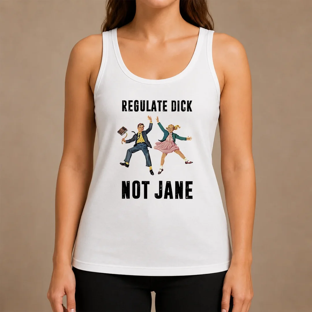 Nice Top Regulate Dick Not Jane Jumping Tank Top Nice Top Regulate Dick Not Jane Jumping Tank Top