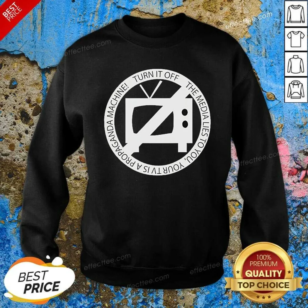 nice-turn-it-off-the-media-lies-to-you-your-tv-is-a-propaganda-machine-sweatshirt-sweatshirt-optimized Nice Turn It Off The Media Lies To You Your TV Is A Propaganda Machine Sweatshirt