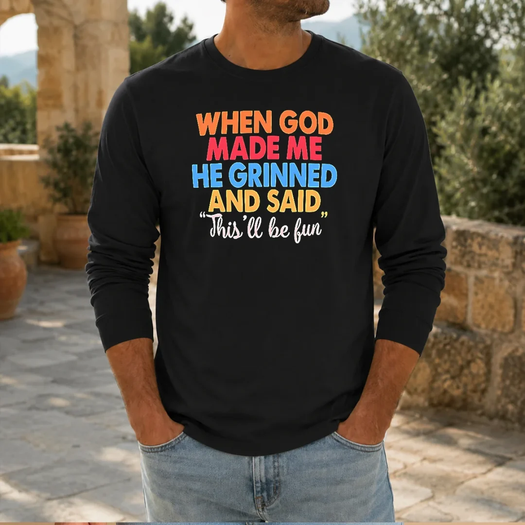nice-when-god-made-me-he-grinned-and-said-this-ll-be-fun-vintage-long-sleeve-shirt Nice When God Made Me He Grinned And Said This'Ll Be Fun Vintage Long Sleeve Shirt