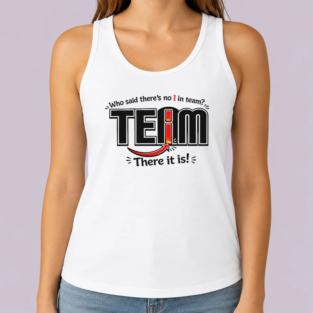 nice-who-said-there-s-no-i-in-team-tank-top Nice WHO Said There'S No I In Team Tank Top