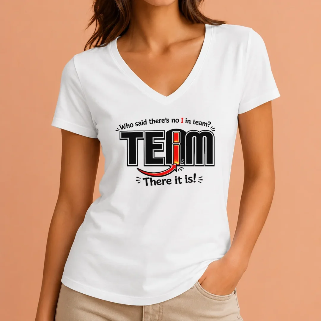 nice-who-said-there-s-no-i-in-team-v-neck-shirt Nice WHO Said There'S No I In Team V-Neck Shirt