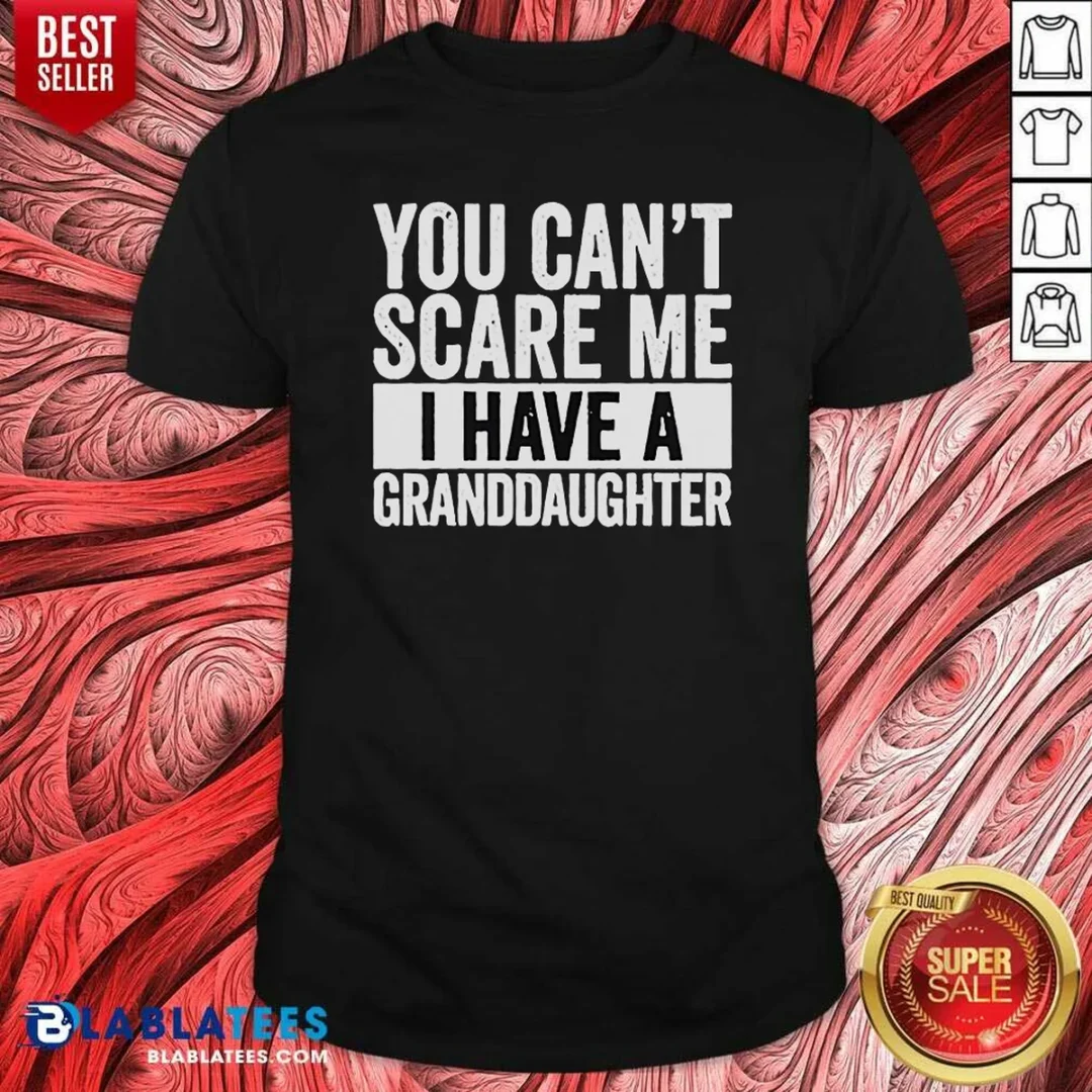 nice-you-can-t-scare-me-i-have-a-granddaughter-shirt-optimized-1 Nice You Can'T Scare Me I Have A Granddaughter