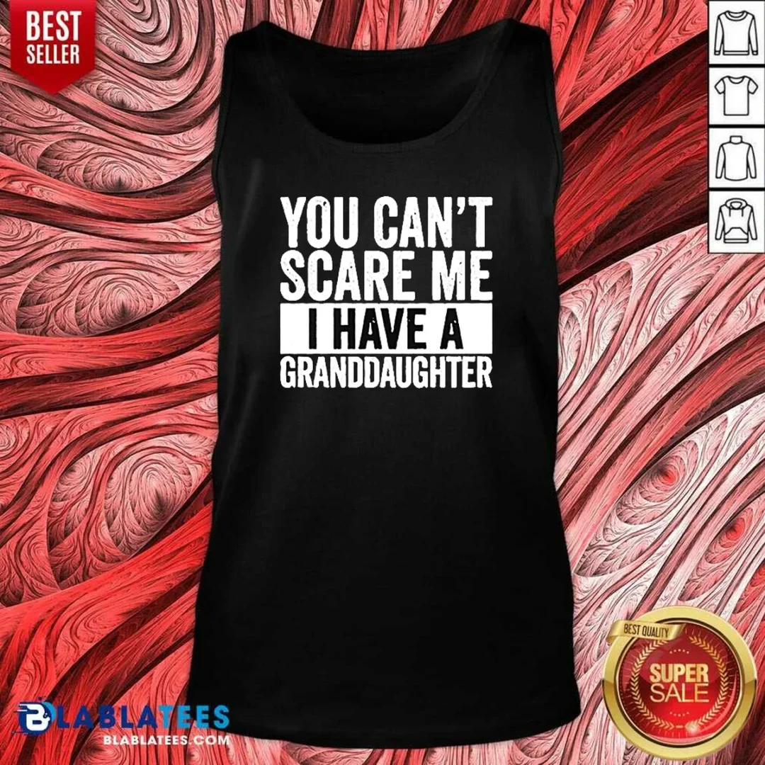 nice-you-can-t-scare-me-i-have-a-granddaughter-tank-top-tank-top-optimized Nice You Can'T Scare Me I Have A Granddaughter Tank Top