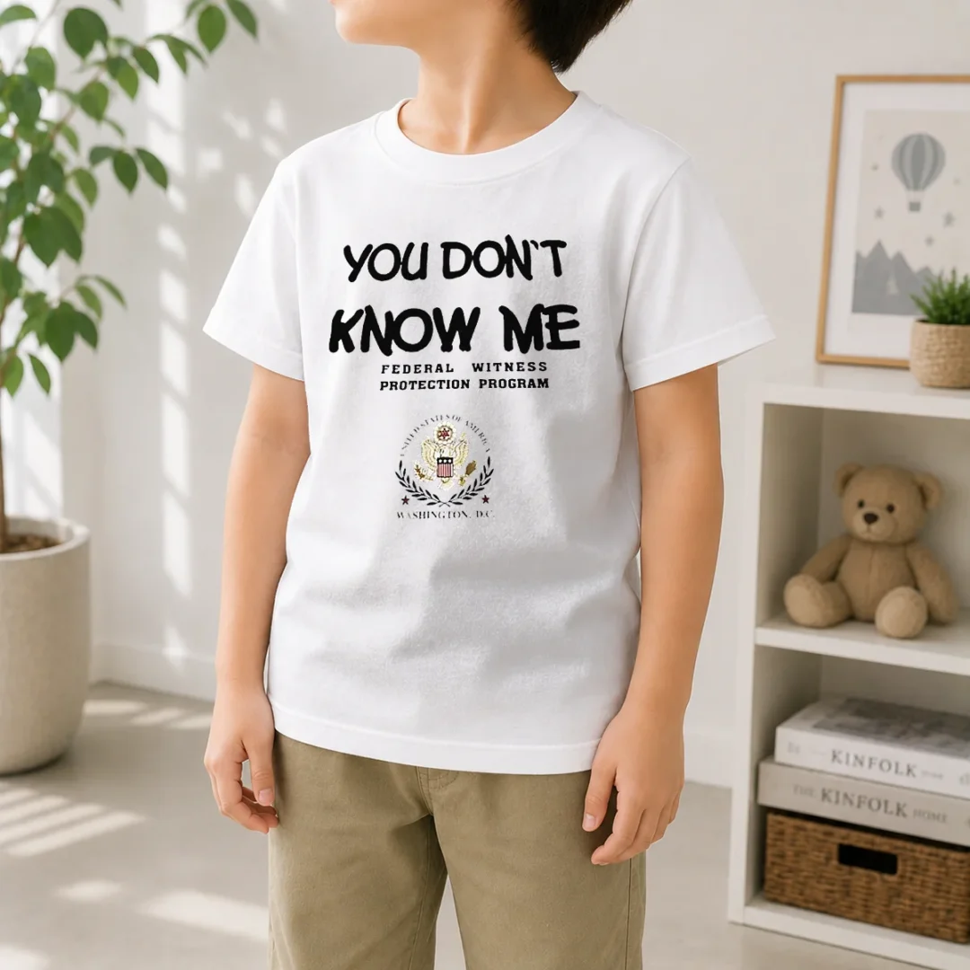 nice-you-do-not-know-me-federal-witness-protection-program-united-states-of-america-kids-t-shirt-kid-t-shirt Nice You Do Not Know Me Federal Witness Protection Program United States Of America Kids T-Shirt