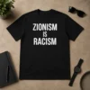 Nice Zionism Is Racism t shirt in black with bold white text graphic on front, classic crew neck short sleeve