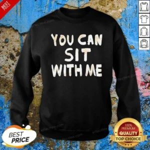 Awesome You Can Sit With Me Text Sweatshirt
