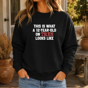 Original This Is What A 12 Year Old On Tren Looks Like Sweater in a classic crewneck style with bold front print