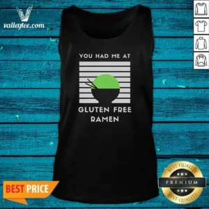 Hot You Had Me At Gluten Free Ramen Tank Top