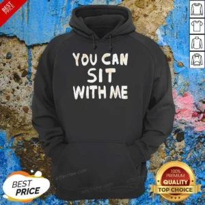 Awesome You Can Sit With Me Text Hoodie
