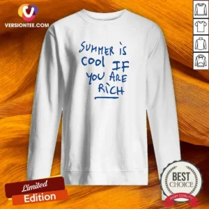 Top Summer Is Cool If You Are Rich Handwritten Marker Statement Wealth Quote Sweatshirt