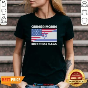 Awesome United States Israel Flag Grimgrimgrim Burn These Flags V-Neck Shirt