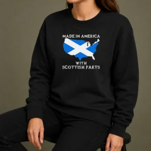 Awesome Scottish Heritage Made In America With Scottish Parts Sweater