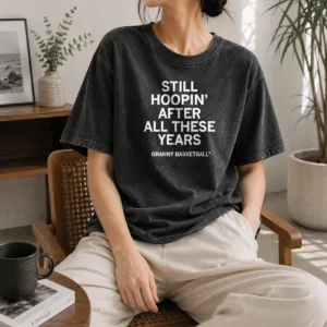 Pretty Still Hoopin After All These Years Granny Basketball design on a soft washed t shirt in vintage style