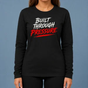 Funny Built Through Pressure Long Sleeve Shirt