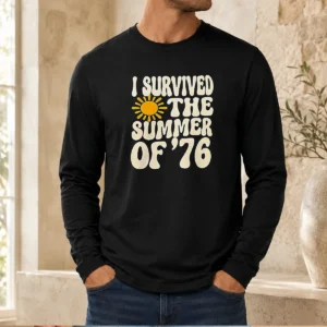 Pretty I Survived The Summer Of 1976 Retro Long Sleeve Shirt