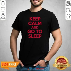 Premium Keep Calm And Go To Sleep