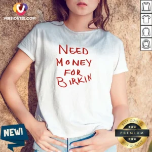 Funny Paris Hilton Need Money For Birkin V-Neck Shirt
