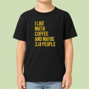Perfect Hot I Like Math Coffee And Maybe 314 People Kids T-Shirt