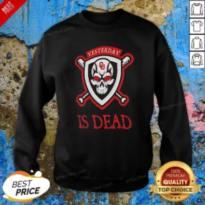 Good Officials Yesterday Is Dead Oklahoma Sooners Baseball Skull Sweatshirt