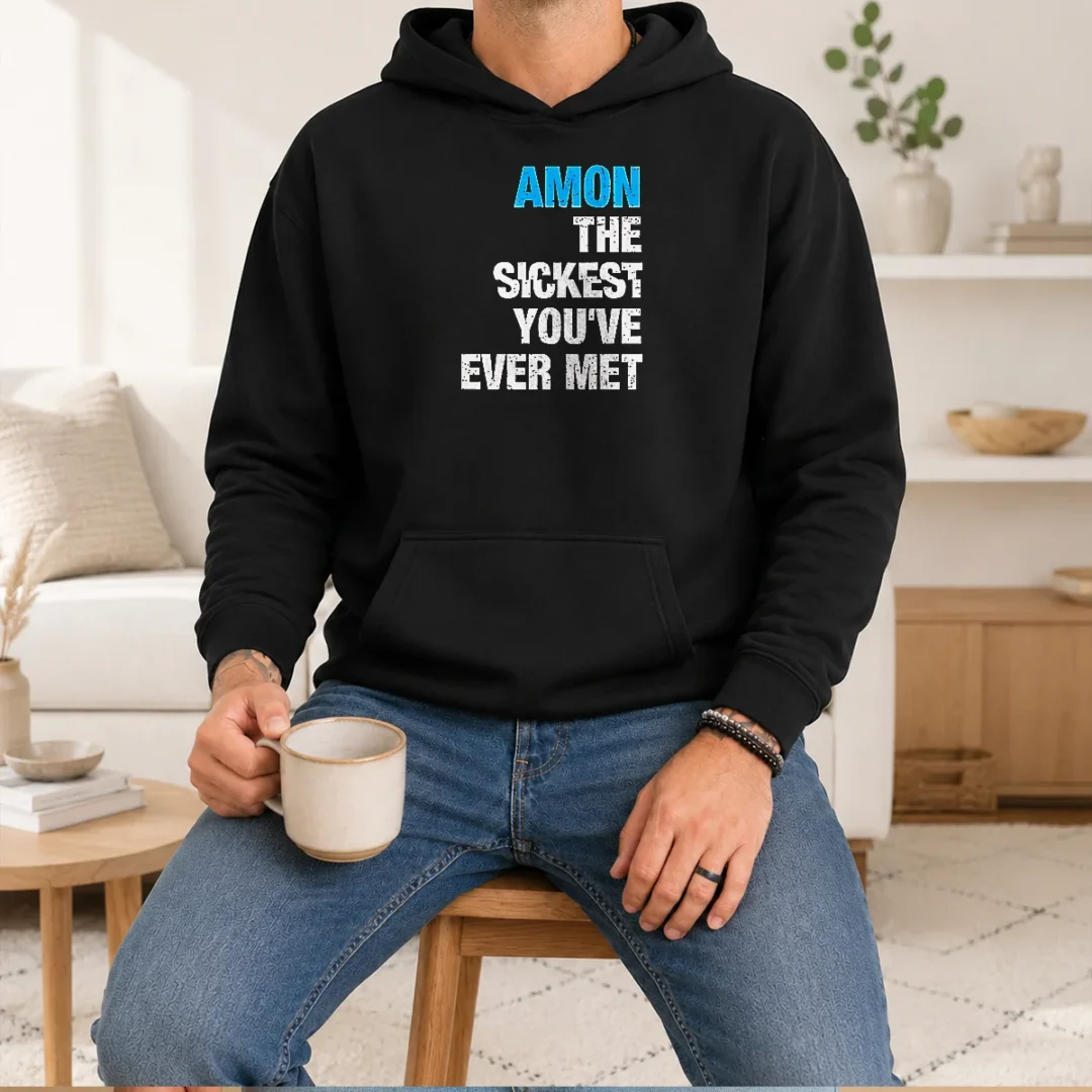official-amon-the-sickest-you-ve-ever-met-hoodie Official Amon The Sickest You'Ve Ever Met Hoodie