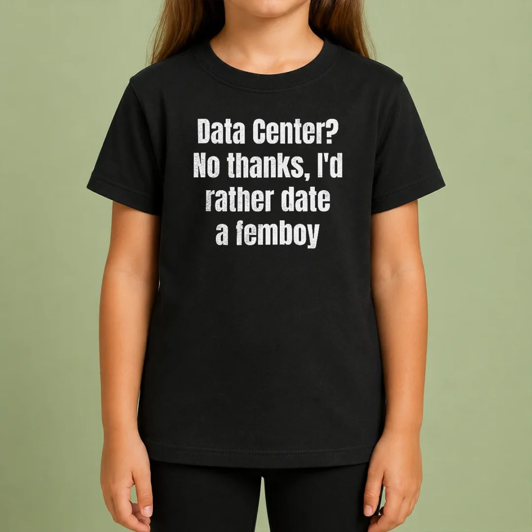 Official Data Center No Thanks I'D Rather Date A Femboy Kids T Shirt Official Data Center No Thanks I'D Rather Date A Femboy Kids T-Shirt