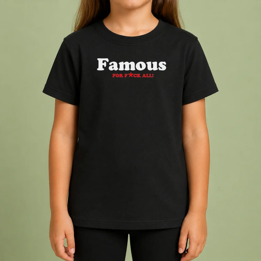 Official Famous For Fuck All Kids T Shirt Official Famous For Fuck All Kids T Shirt in bright white, short-sleeve cotton tee for children