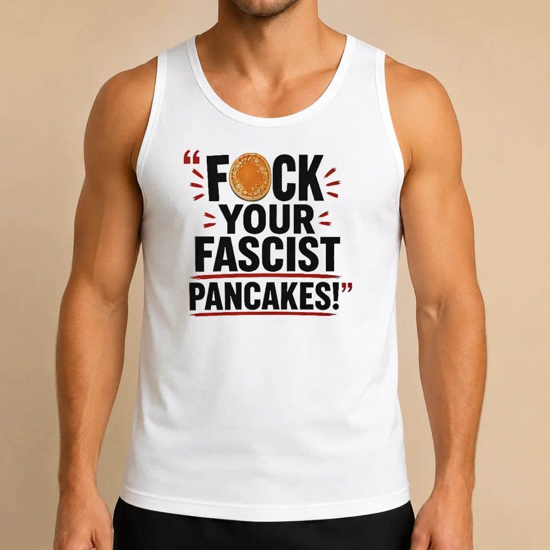 official-fuck-your-fascist-pancakes-tank-top Official Fuck Your Fascist Pancakes Tank Top