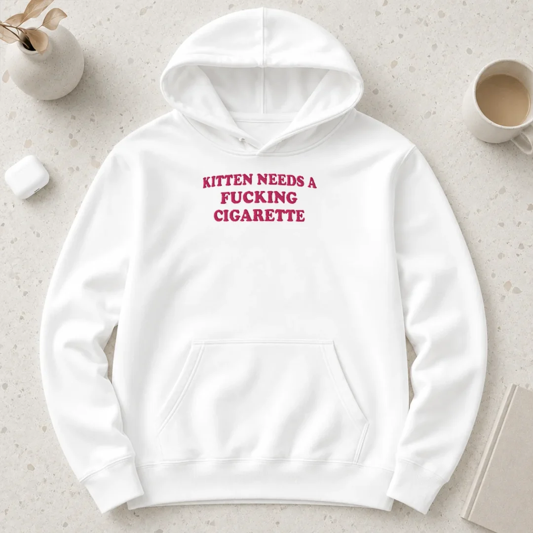 official-funny-embroidered-novelty-apparel-kitten-needs-a-fucking-cigarette-hoodie Official Funny Embroidered Novelty Apparel Kitten Needs A Fucking Cigarette Hoodie