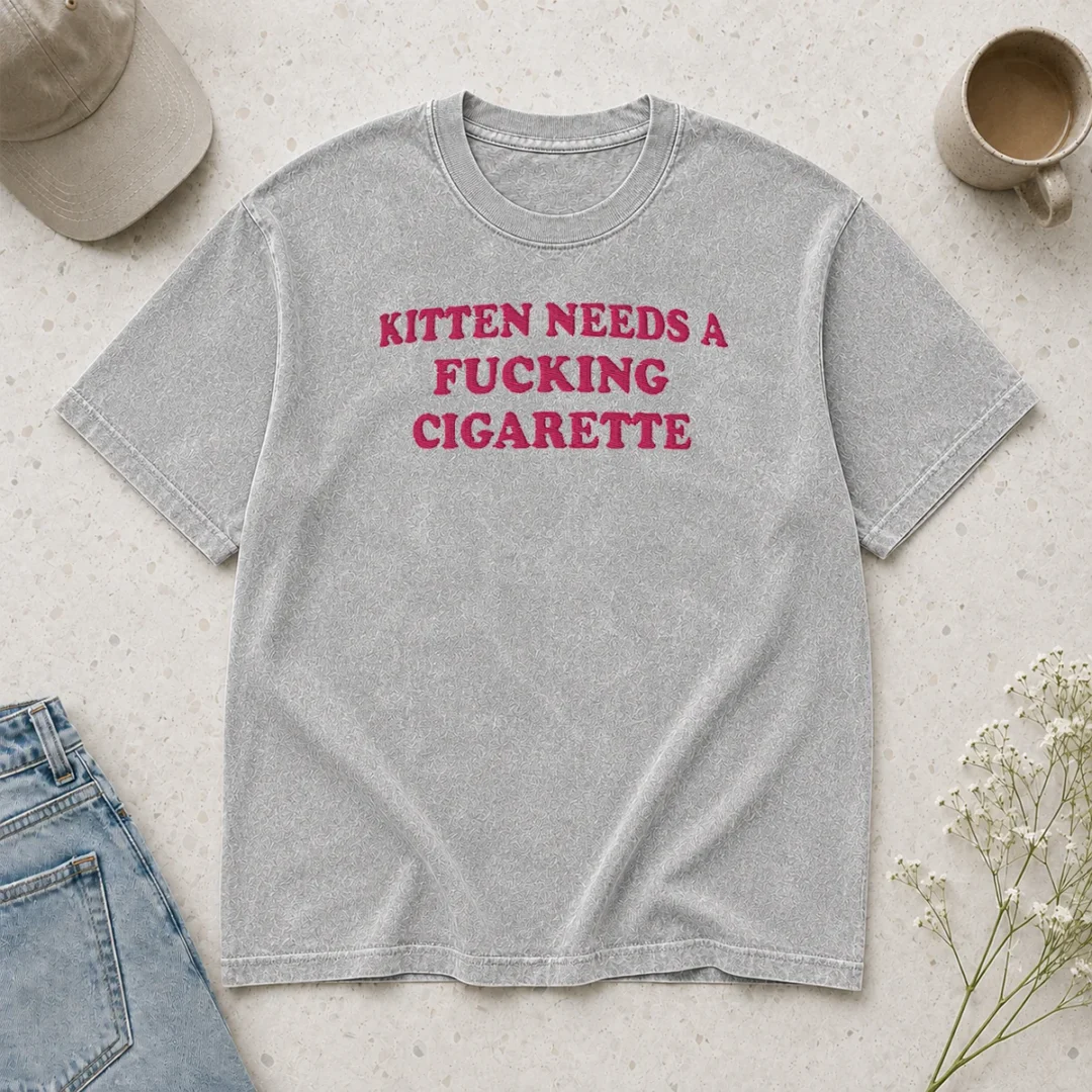 official-funny-embroidered-novelty-apparel-kitten-needs-a-fucking-cigarette-washed-t-shirt Official Funny Embroidered Novelty Apparel Kitten Needs A Fucking Cigarette washed t shirt in soft faded fabric