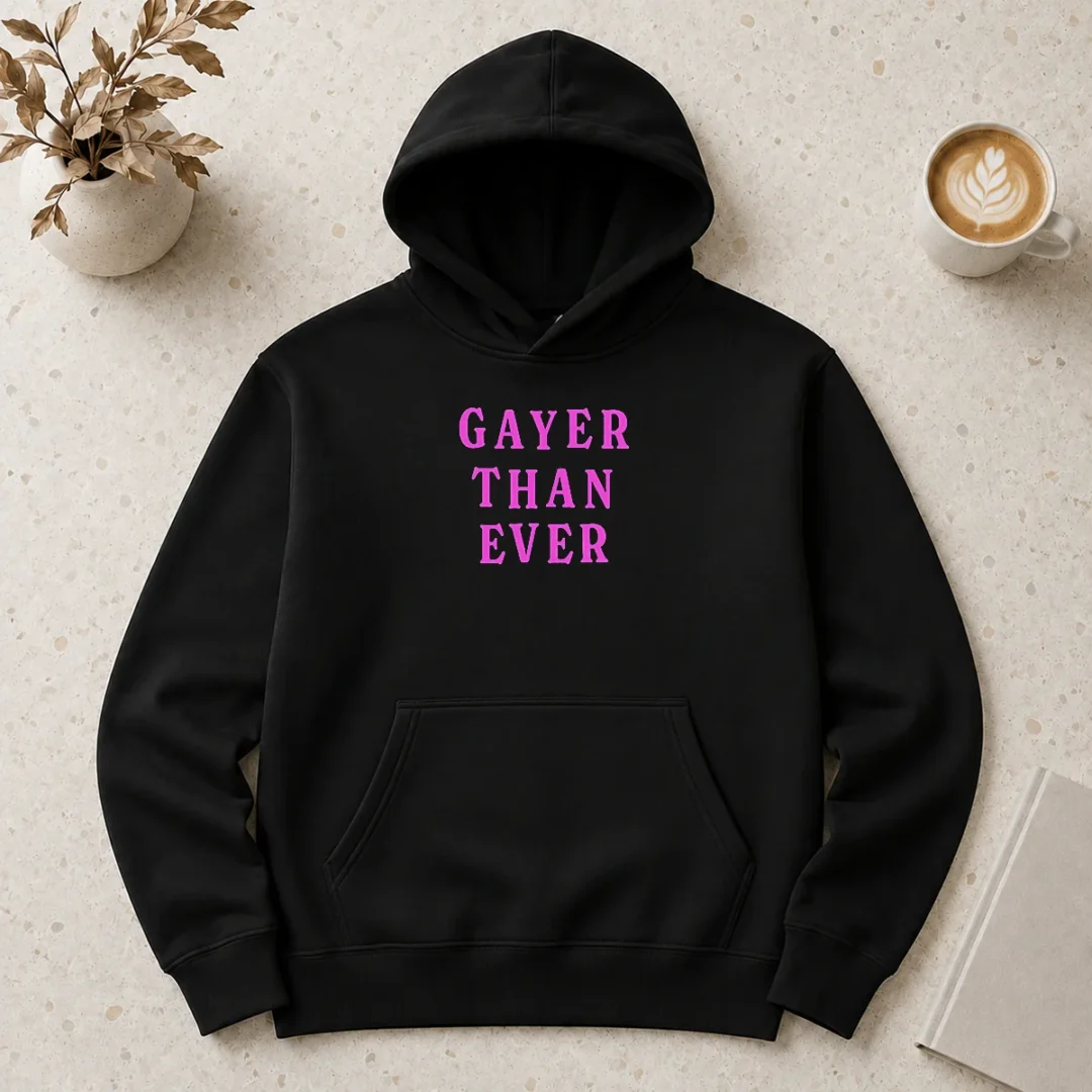 official-gayer-than-ever-hoodie Official Gayer Than Ever Hoodie