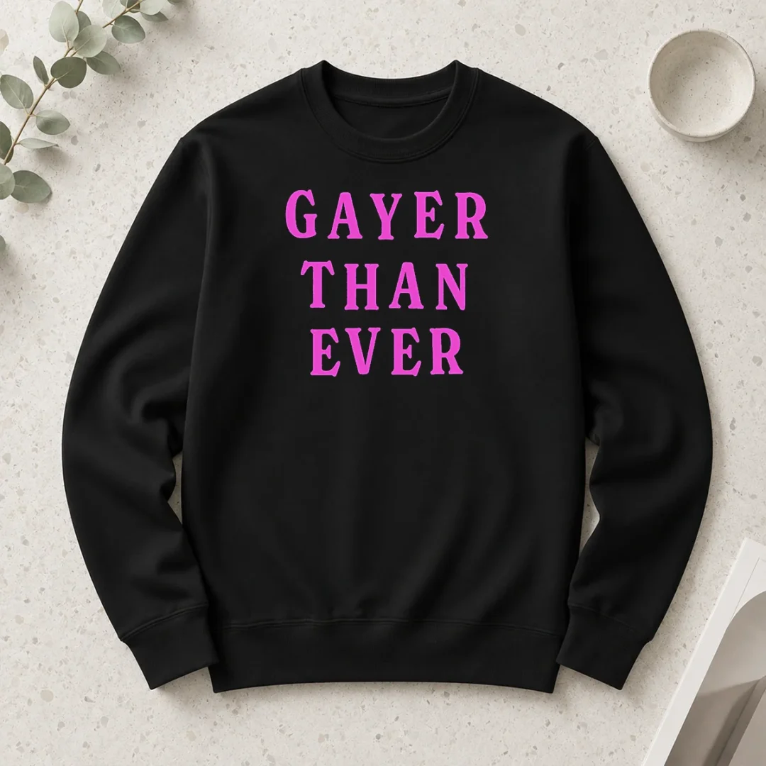 official-gayer-than-ever-long-sleeve-shirt Official Gayer Than Ever Long Sleeve Shirt