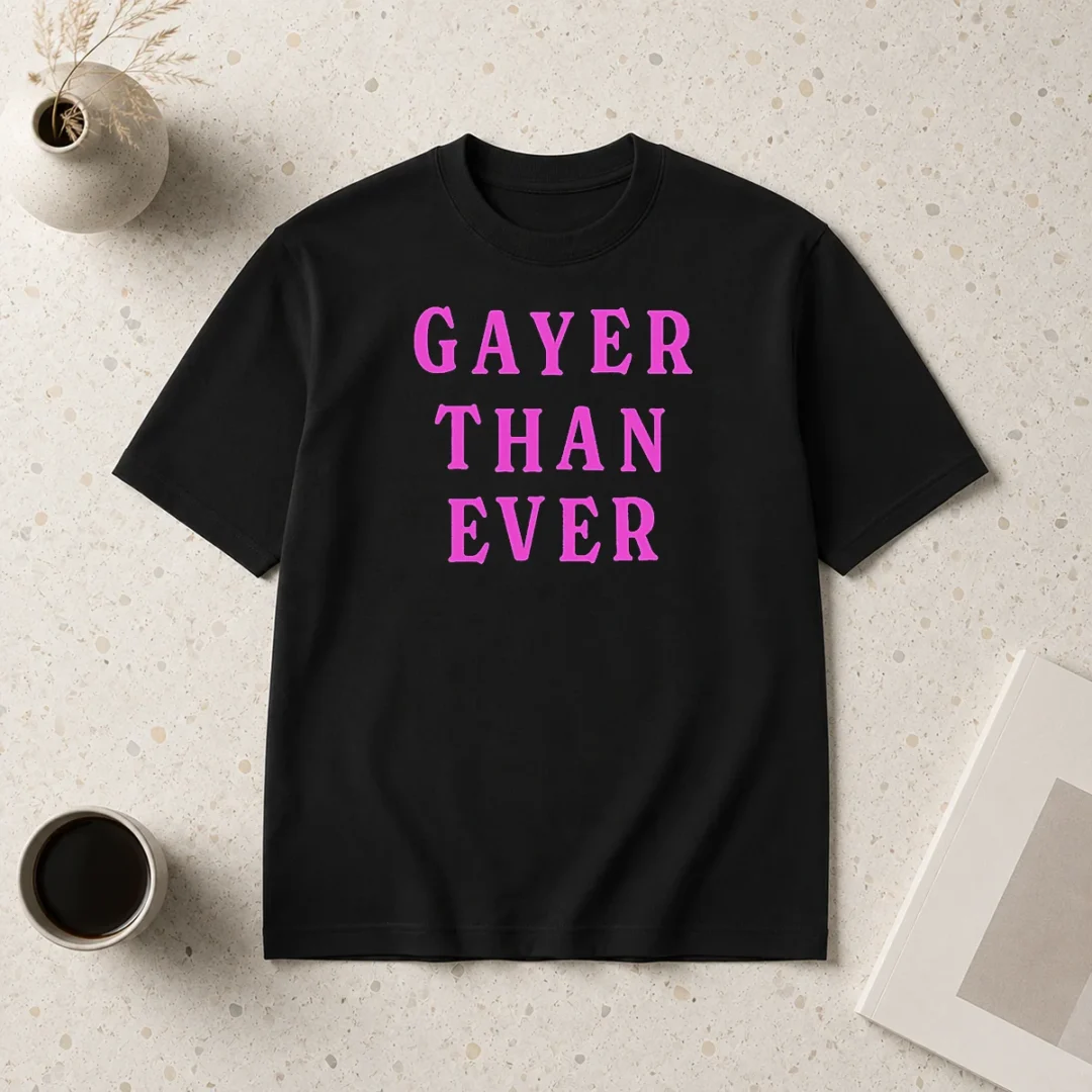 official-gayer-than-ever-t-shirt-1 Official Gayer Than Ever