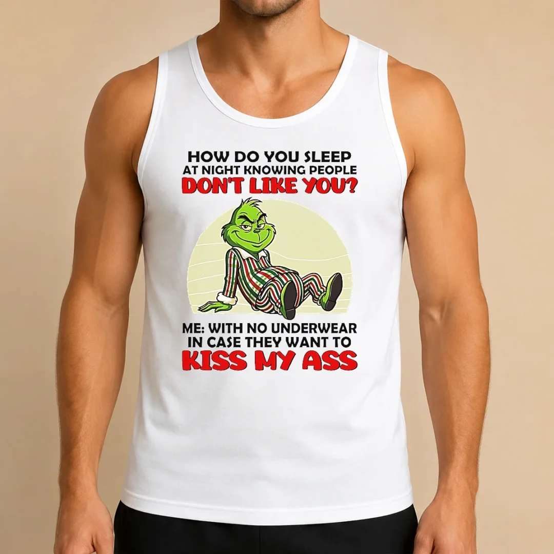 official-grinch-how-do-you-sleep-at-night-knowing-people-dont-like-you-me-with-no-underwear-in-case-tank-top Official Grinch How Do You Sleep At Night Knowing People Dont Like You Me With No Underwear In Case Tank Top