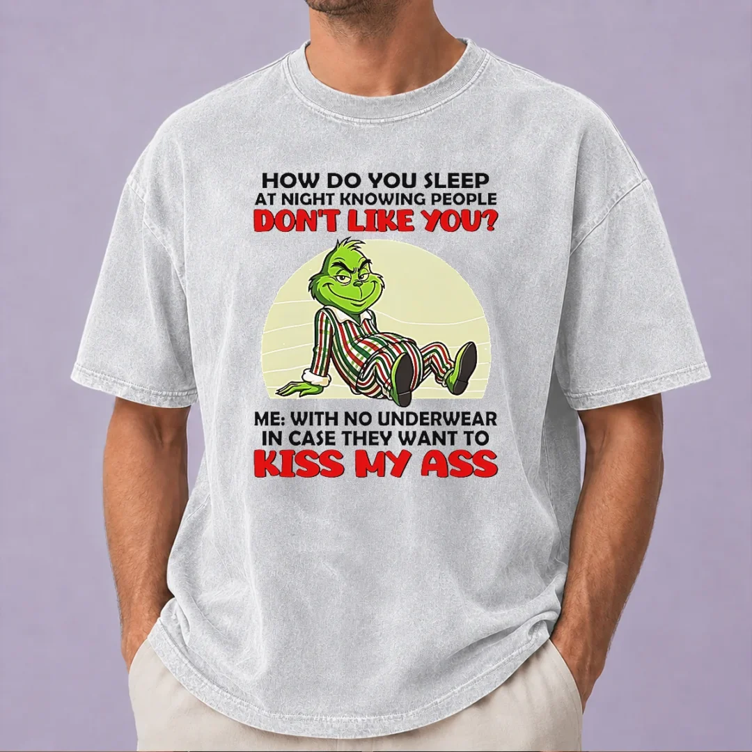 official-grinch-how-do-you-sleep-at-night-knowing-people-dont-like-you-me-with-no-underwear-in-case-washed-t Official Grinch How Do You Sleep At Night Knowing People Dont Like You Me With No Underwear In Case Washed T-Shirt