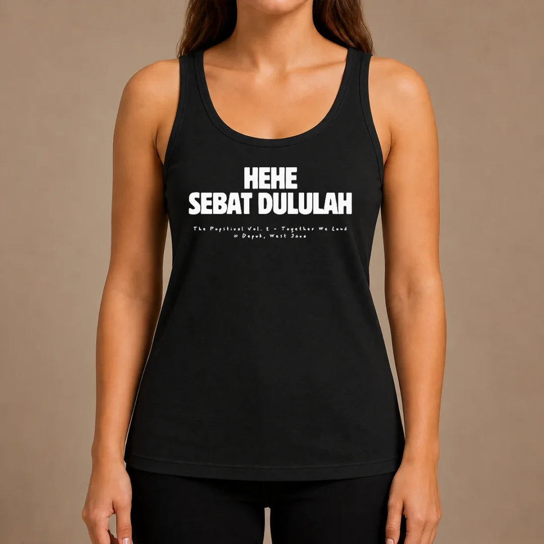 official-hehe-sebat-dululah-the-popstival-vol-2-together-we-loud-depok-west-java-poster-tank-top Official Hehe Sebat Dululah The Popstival Vol 2 Together We Loud Depok West Java Poster Tank Top