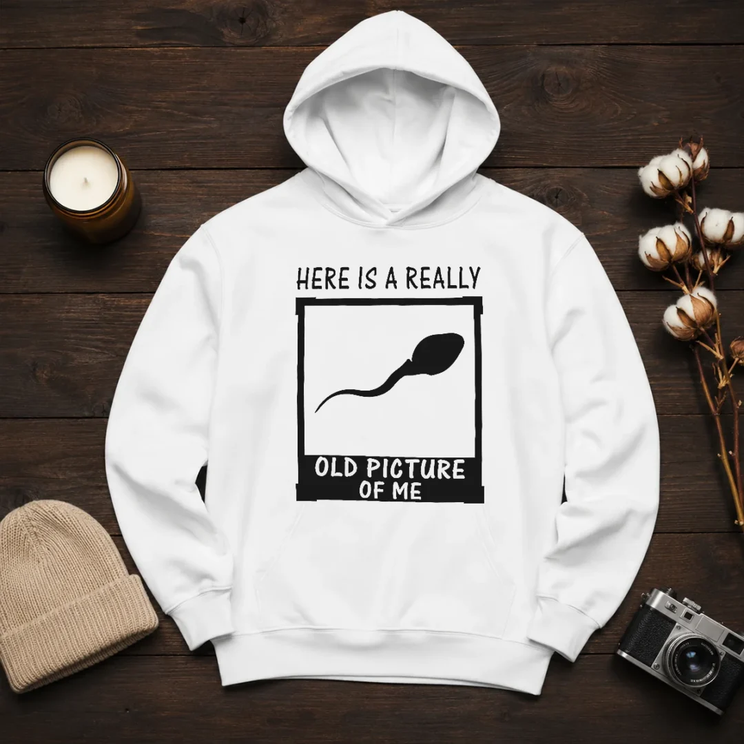 official-here-s-a-really-old-picture-of-me-hoodie Official Here'S A Really Old Picture Of Me Hoodie