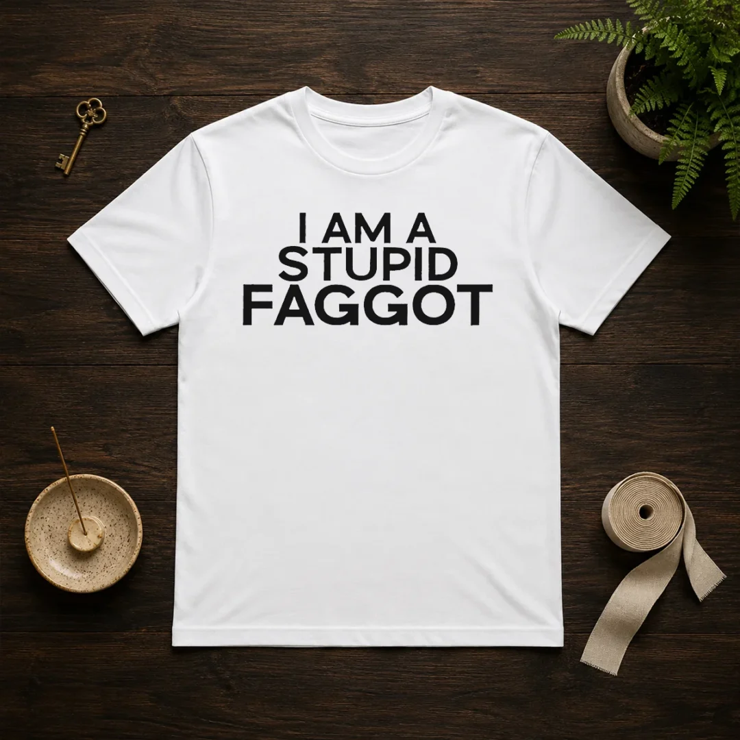 official-i-am-a-stupid-faggot-offensive-t-shirt-2 Official I Am A Stupid Faggot Offensive t shirt in black, front view with bold white text graphic