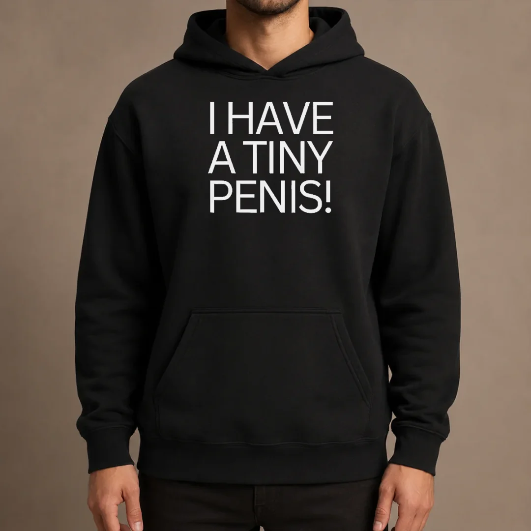 official-i-have-a-tiny-penis-hoodie Official I Have A Tiny Penis Hoodie