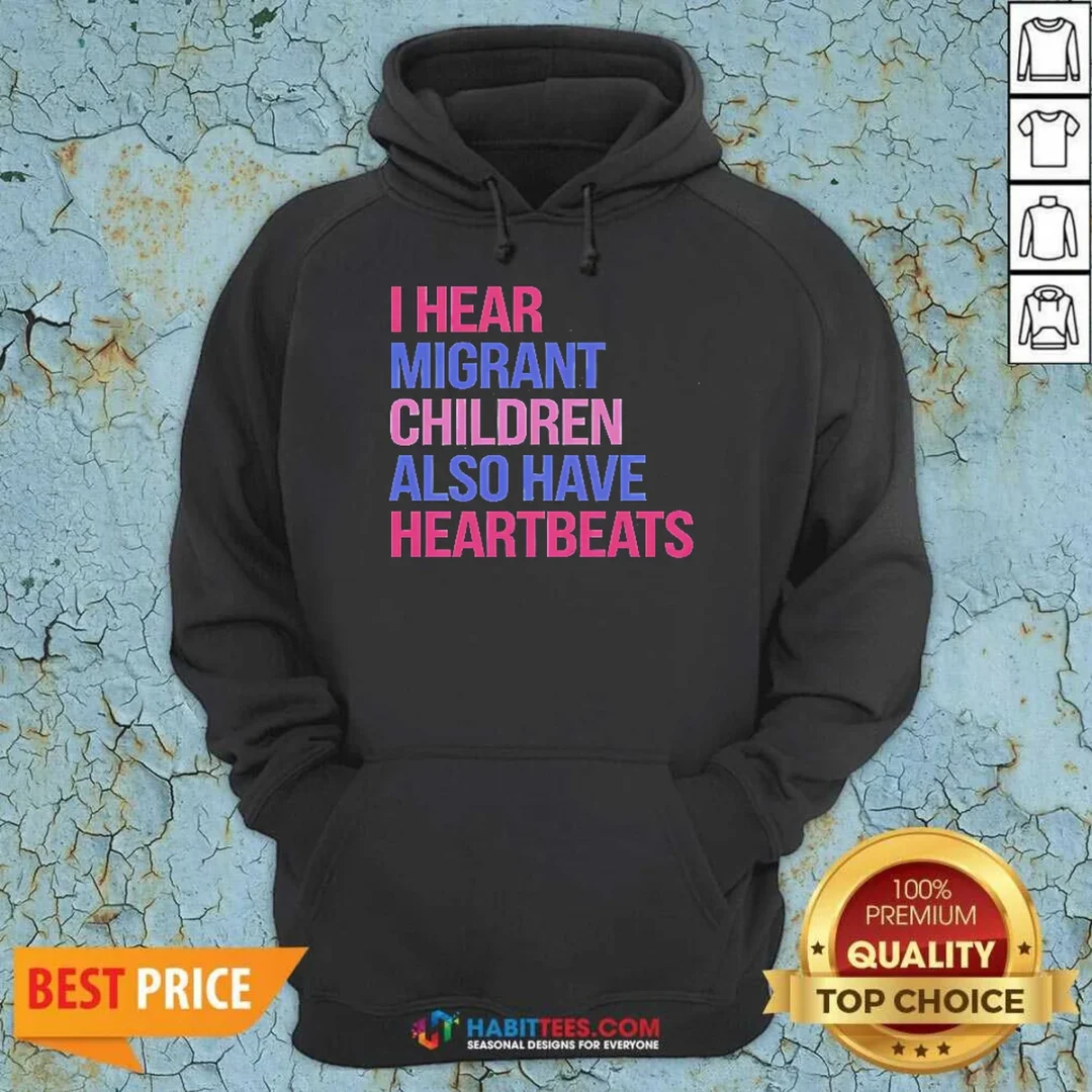 official-i-hear-migrant-children-also-have-heartbeats-bold-statement-text-hoodie-hoodie-optimized Official I Hear Migrant Children Also Have Heartbeats Bold Statement Text Hoodie in a comfortable pullover style with front pocket