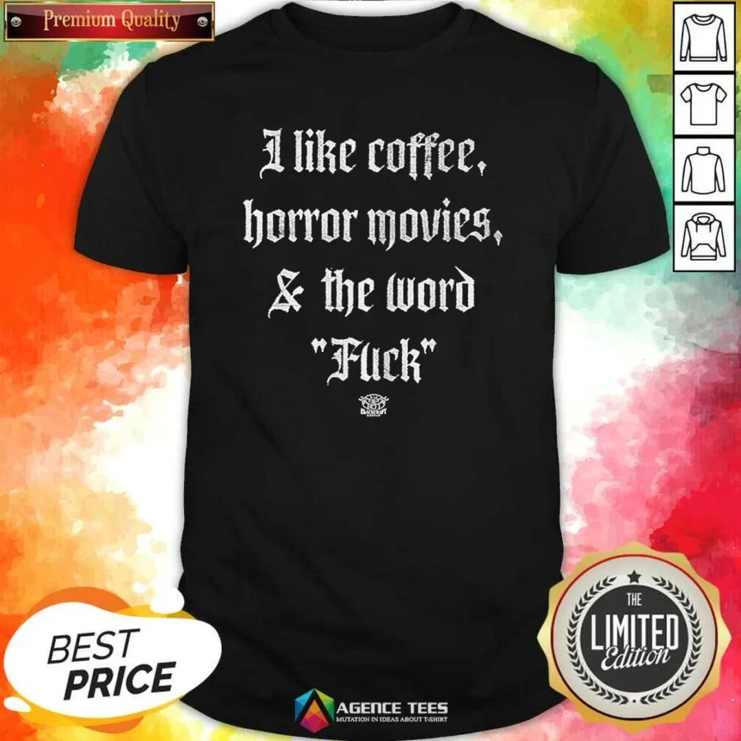 official-i-like-coffee-horror-movies-and-the-word-fck-shirt-optimized Official I Like Coffee Horror Movies And The Word Fck shirt optimized, black short-sleeve cotton tee with bold white text design